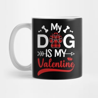 My Dog is My Valentine Gift for dog lover Mug